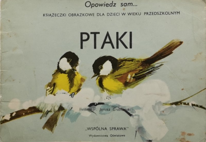 PTAKI. OPOWIEDZ SAM. KSIĄŻECZKI OBRAZKOWE
