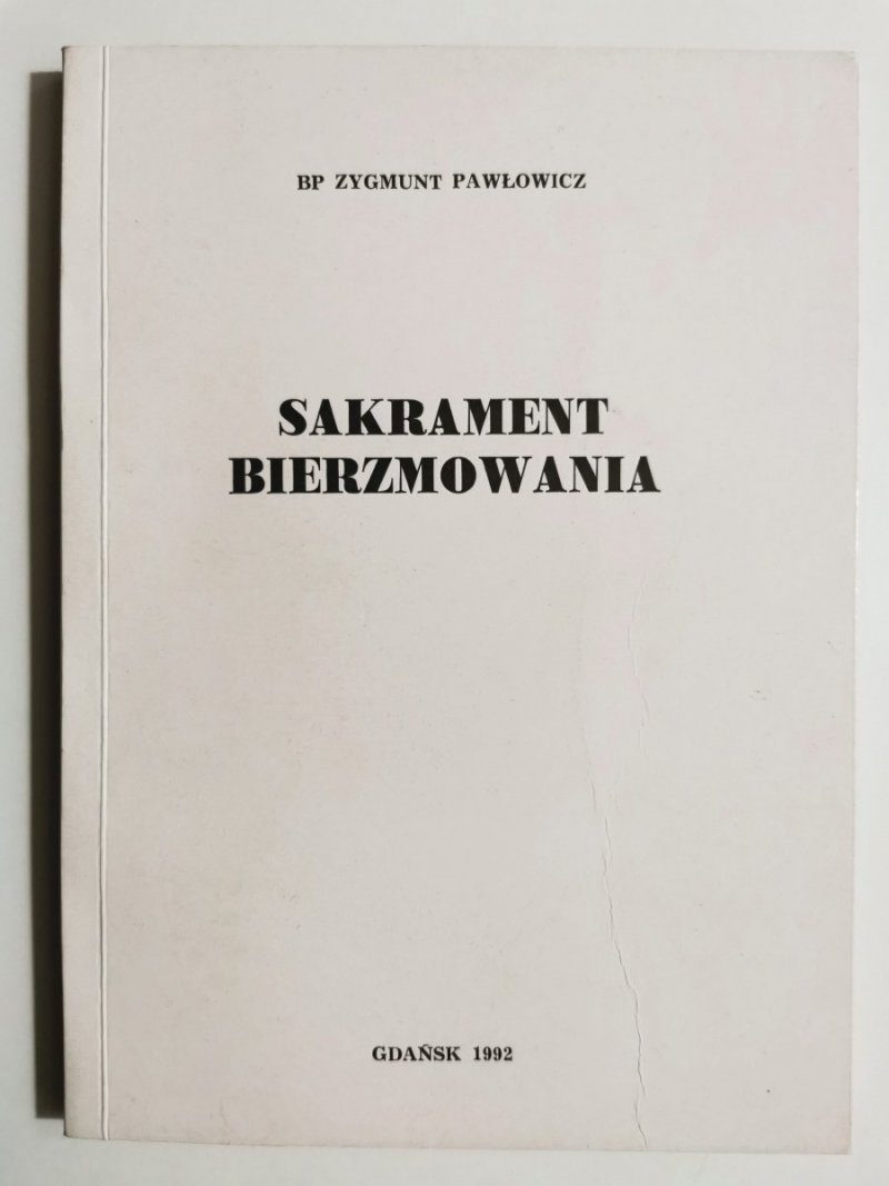 SAKRAMENT BIERZMOWANIA - Zygmunt Pawłowicz