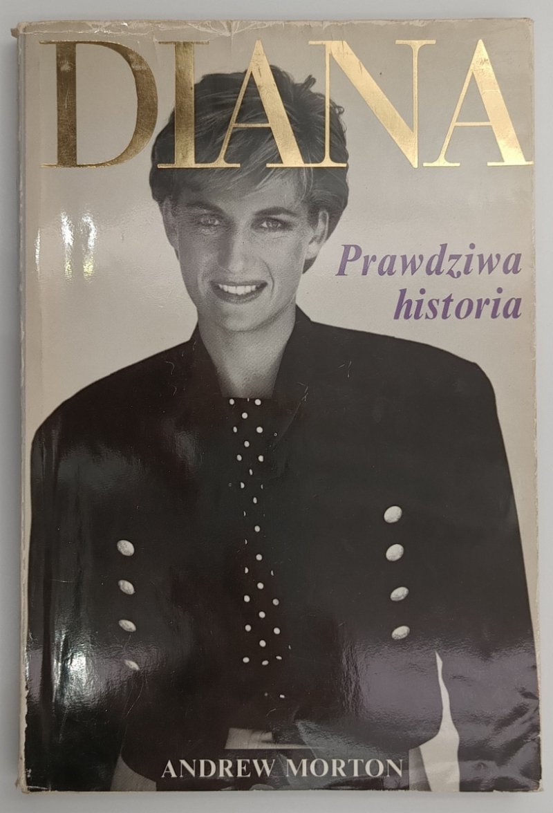 DIANA PRAWDZIWA HISTORIA - Andrew Morton