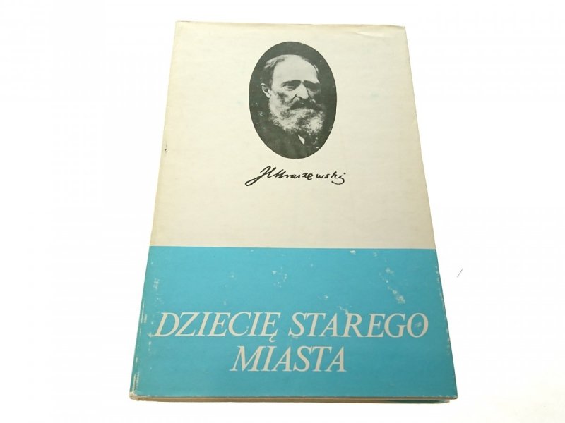 DZIECIĘ STAREGO MIASTA - Kraszewski 1986