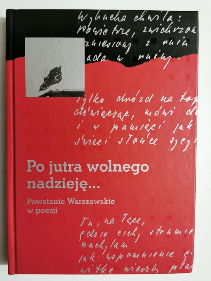 PO JUTRA WOLNEGO NADZIEJĘ. POWSTANIE WARSZAWSKIE W POEZJI