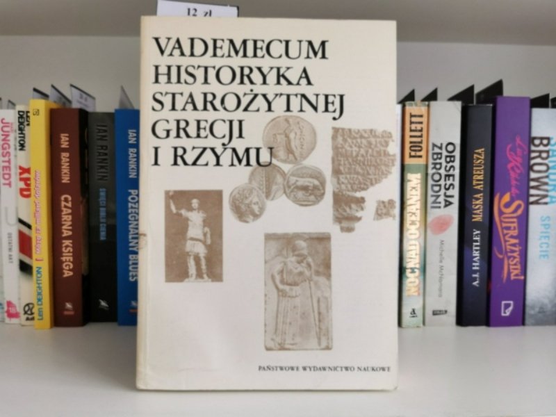 VADEMECUM HISTORYKA STAROŻYTNEJ GRECJI I RZYMU TOM I - red. Wipszycka