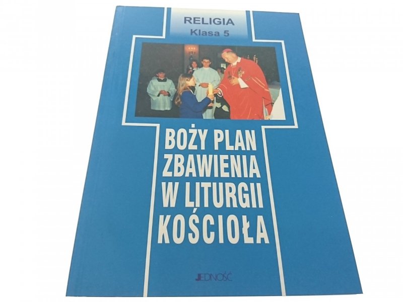 BOŻY PLAN ZBAWIENIA W LITURGII KOŚCIOŁA. KLASA 5