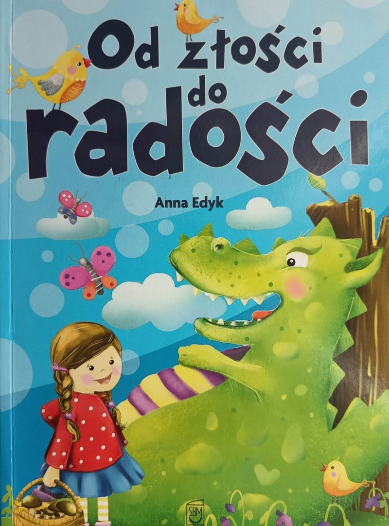 OD ZŁOŚCI DO RADOŚCI - Anna Edyk