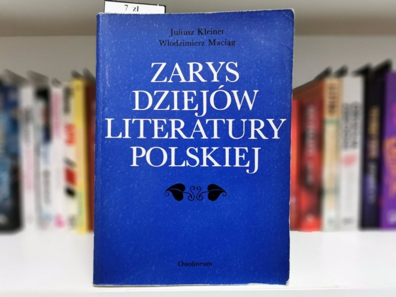 ZARYS DZIEJÓW LITERATURY POLSKIEJ - Juliusz Kleiner