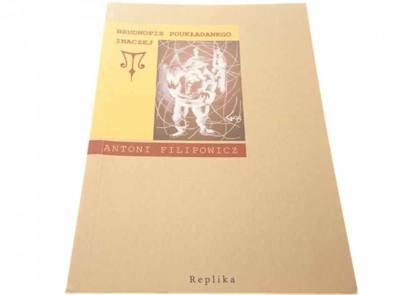 BRUDNOPIS POUKŁADANEGO INACZEJ - Antoni Filipowicz