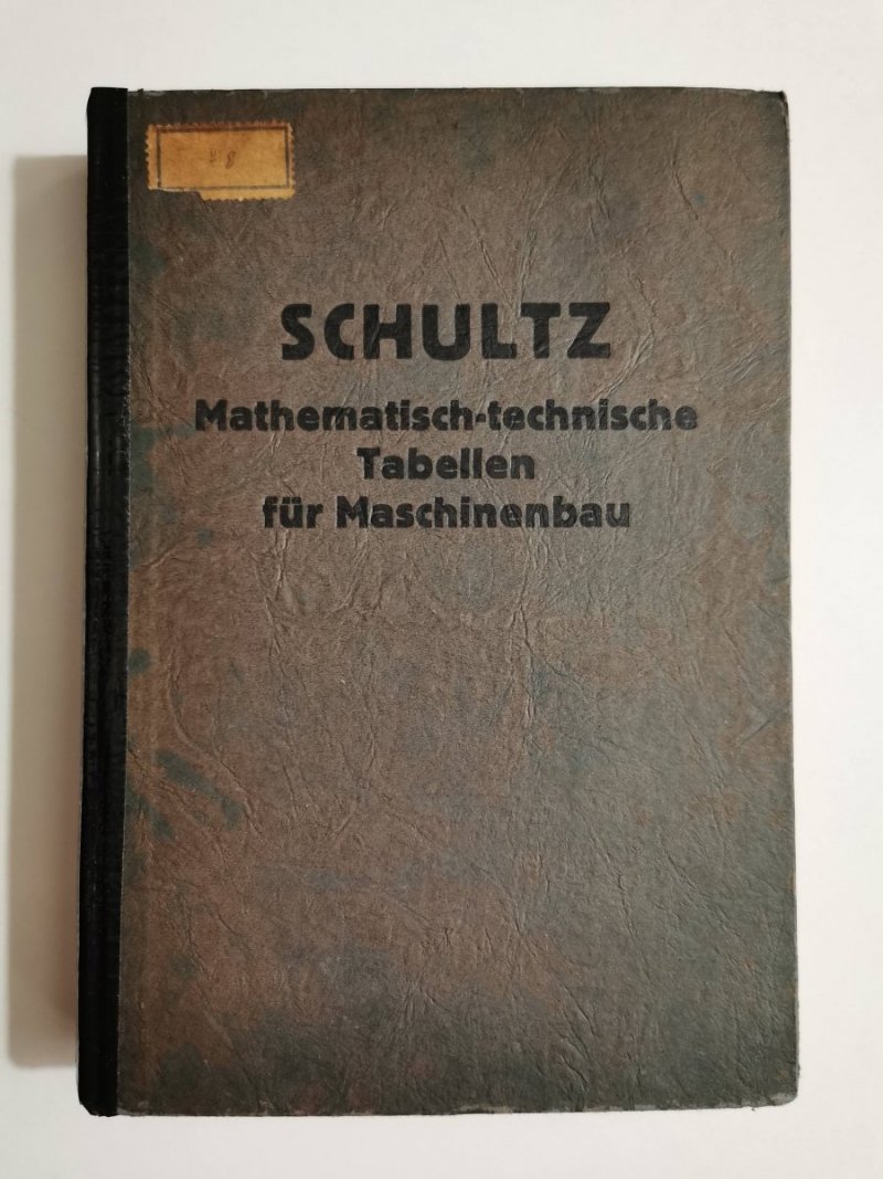 MATHEMATISCHE UND TECHNISCHE TABELLEN FUR MASCHINENBAU 1940