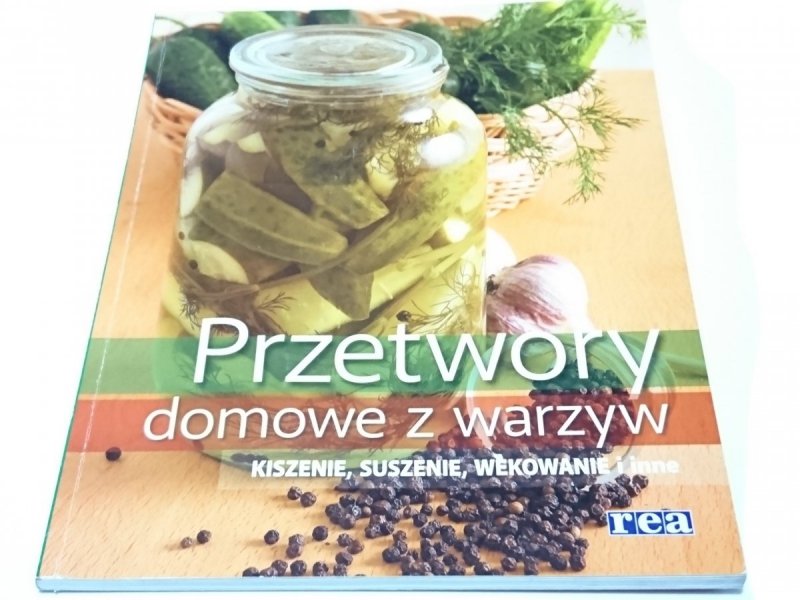 PRZETWORY DOMOWE Z WARZYW. KISZENIE, SUSZENIE 2010