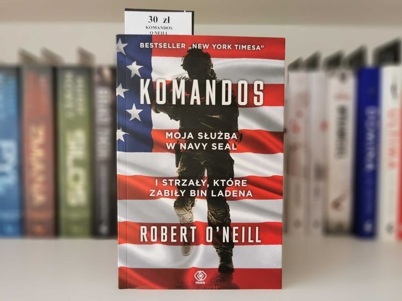 Komandos. Moja służba w Navy Seal - Robert O'Neill