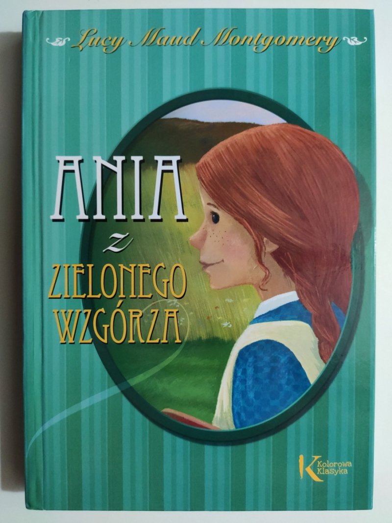 ANIA Z ZIELONEGO WZGÓRZA - Lucy Maud Montgomery