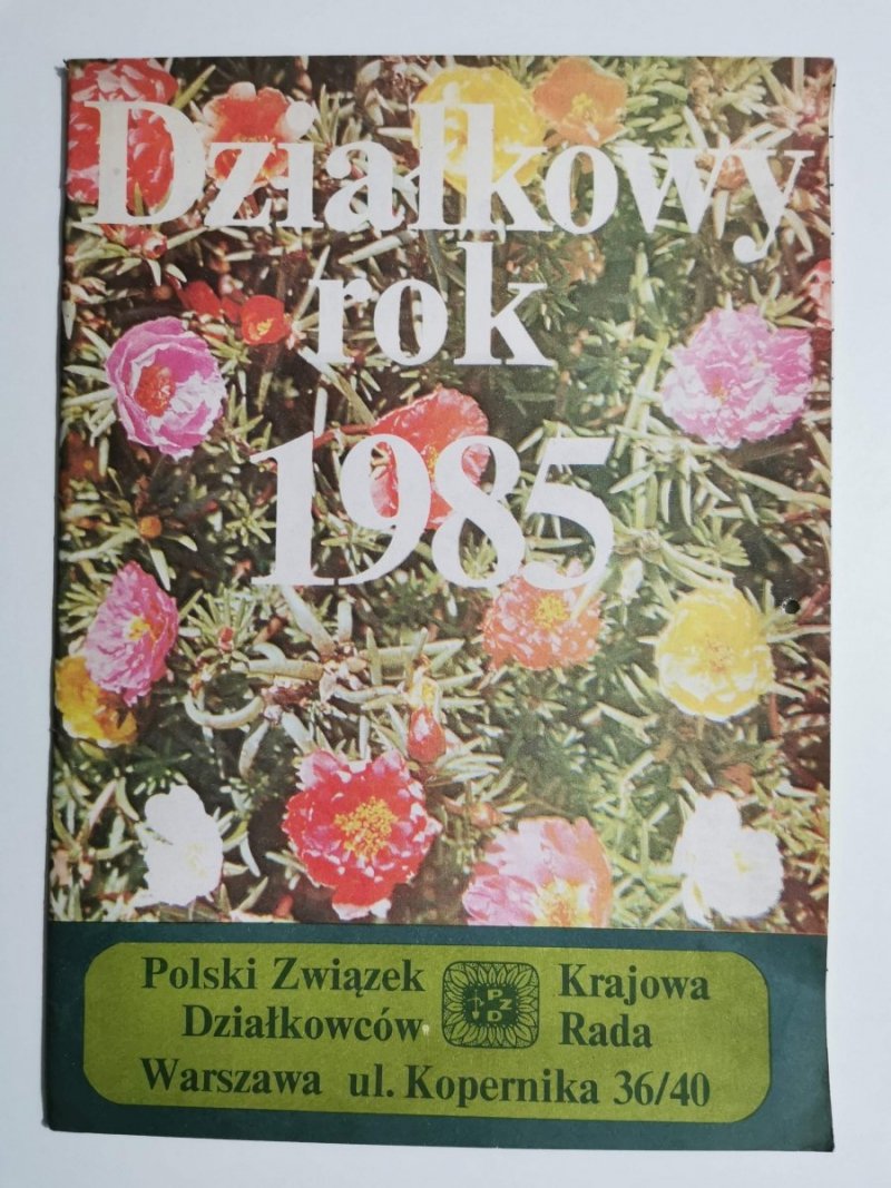 DZIAŁKOWY ROK 1985