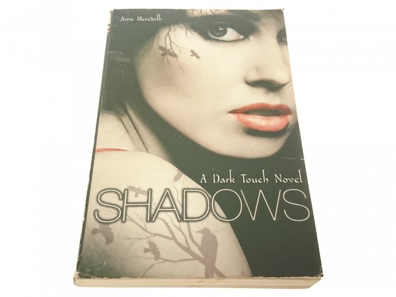 A DARK TOUCH NOVEL. SHADOWS - Amy Meredith (2010)