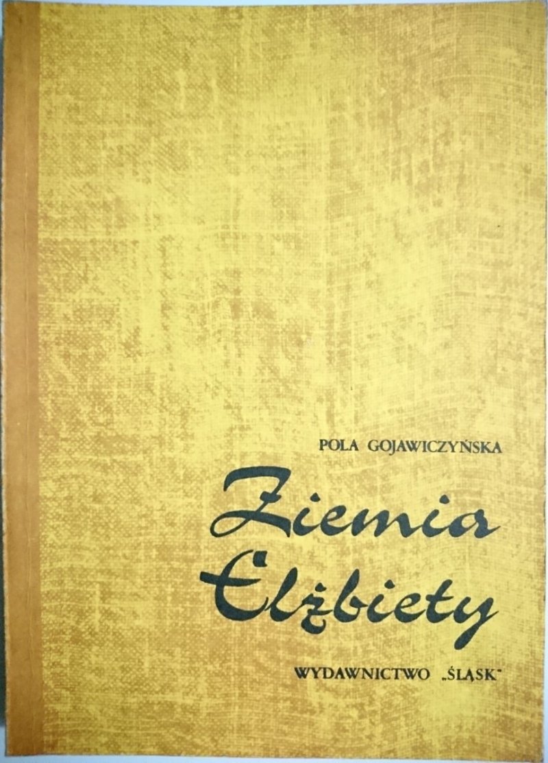 ZIEMIA ELŻBIETY - Pola Gojawiczyńska 1986