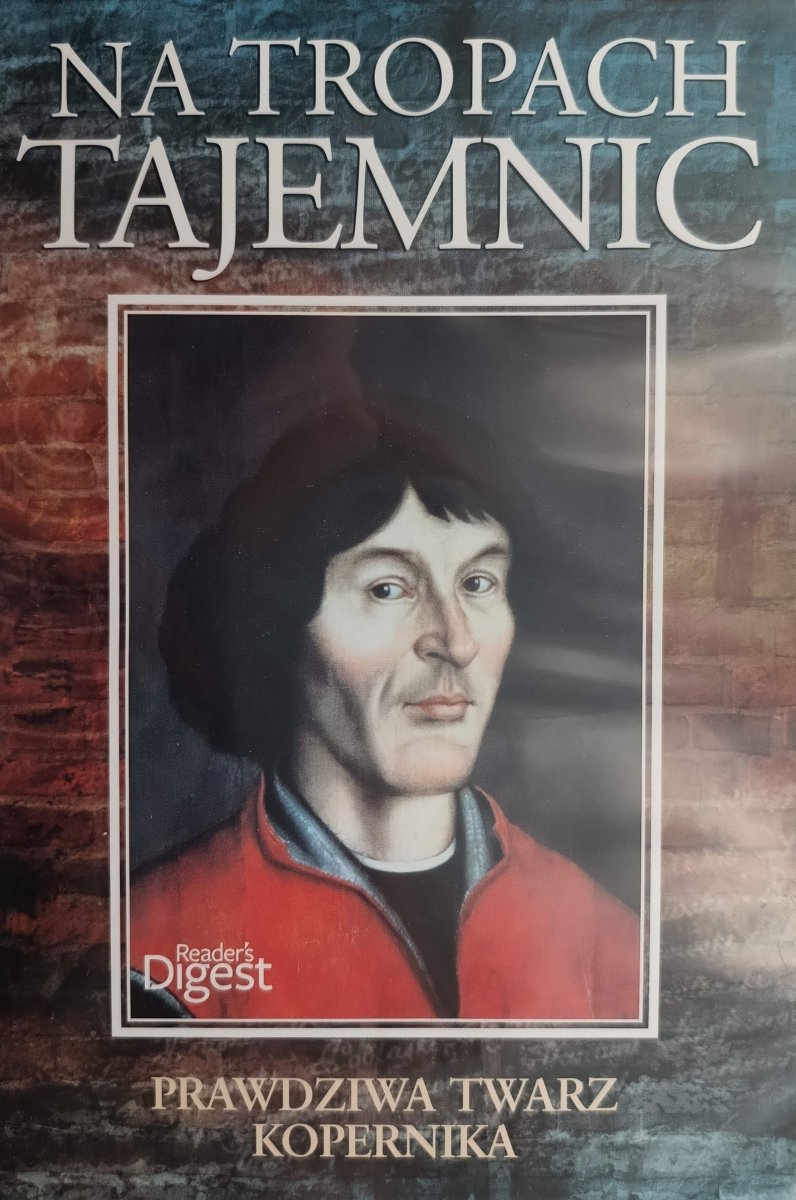DVD. NA TROPACH TAJEMNIC – PRAWDZIWA TWARZ KOPERNIKA