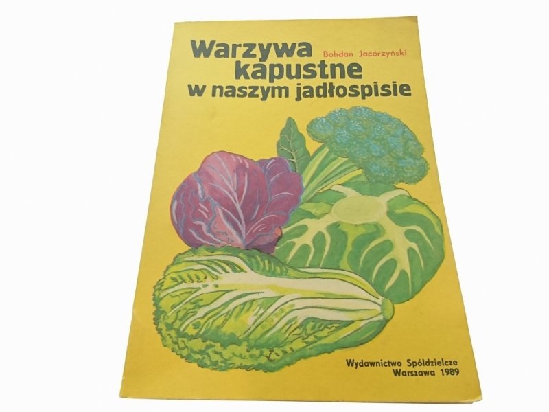 WARZYWA KAPUSTNE W NASZYM JADŁOSPISIE Jacórzyński