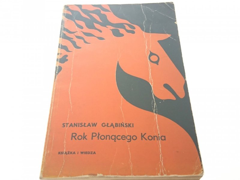 ROK PŁONĄCEGO KONIA - Stanisław Głąbiński (1976)