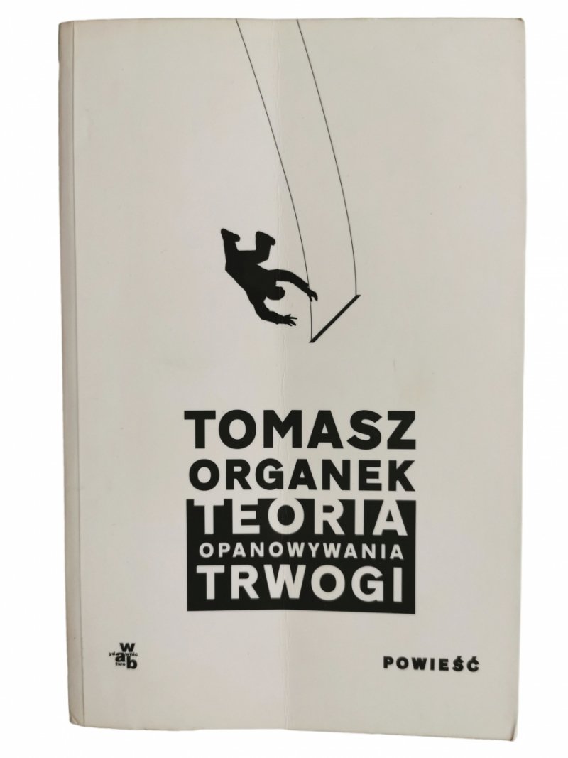 TEORIA OPANOWANIA TRWOGI - Tomasz Organek