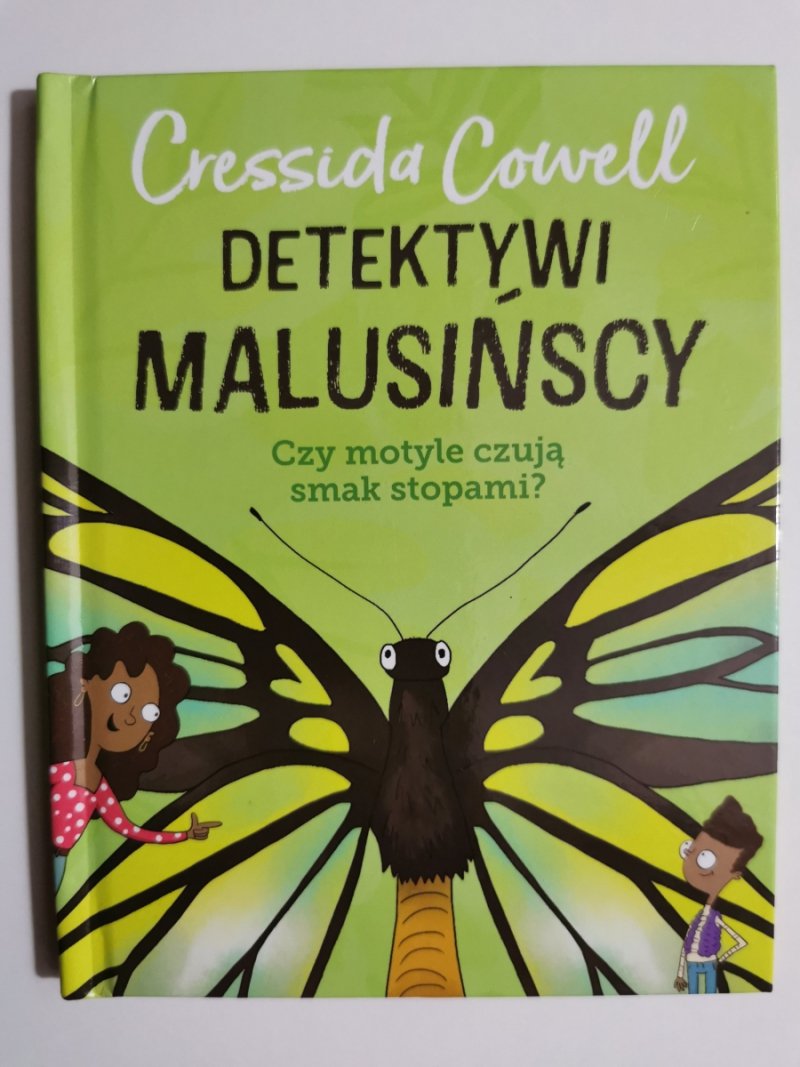 DETEKTYWI MALUSIŃSCY. CZY MOTYLE CZUJĄ SMAK STOPAMI? - Cressida Cowell
