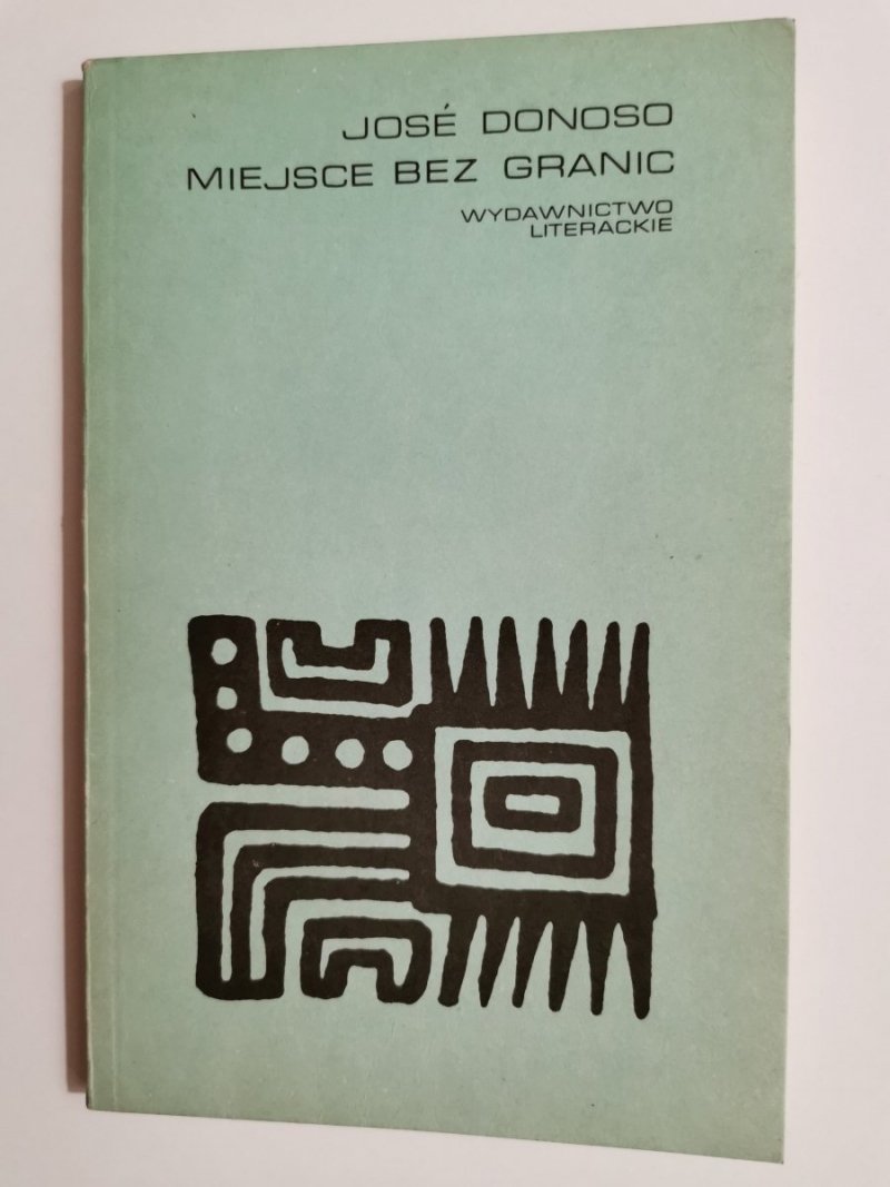 MIEJSCE BEZ GRANIC - Jose Donoso 1988
