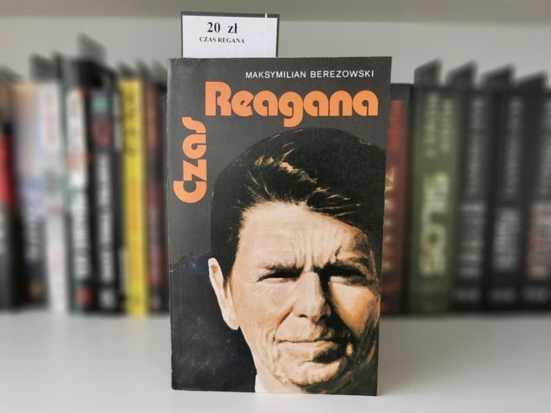 Czas Reagana - Maksymilian Berezowski