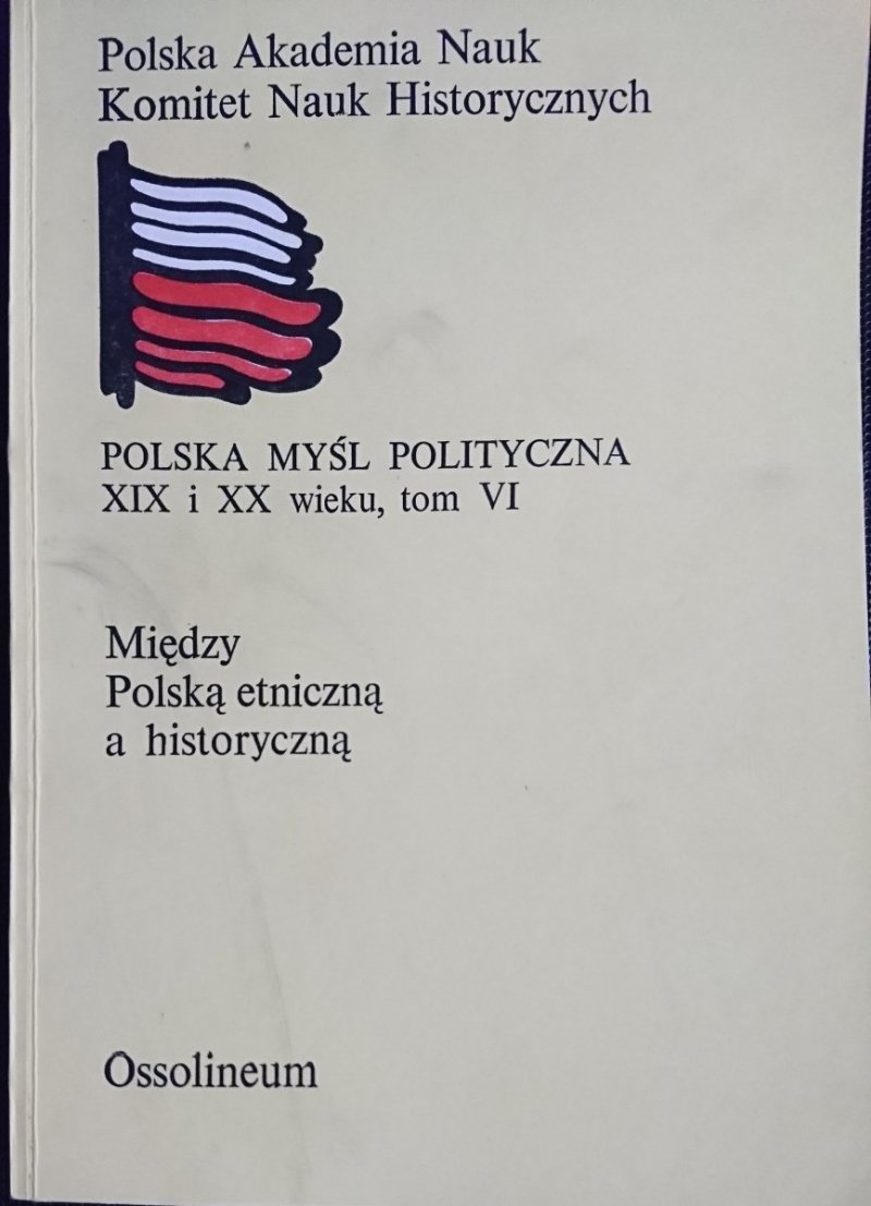 MIĘDZY POLSKĄ ETNICZNĄ A HISTORYCZNĄ 1988