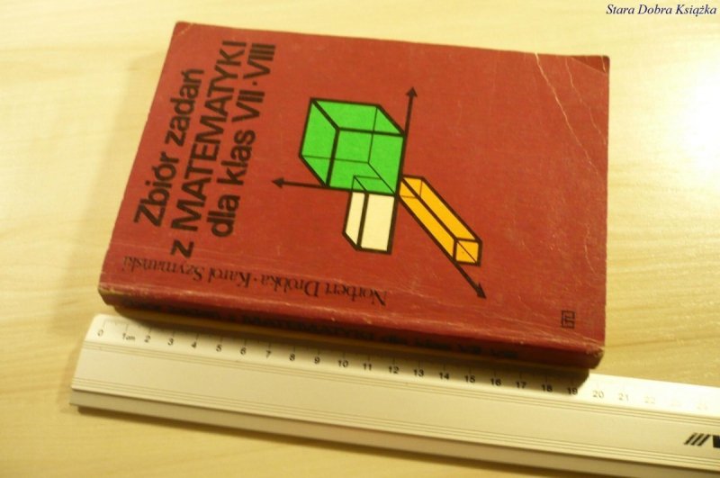ZBIÓR ZADAŃ Z MATEMATYKI DLA KLAS VII-VIII (1990)
