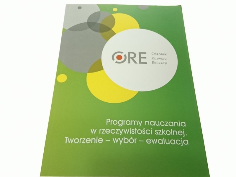 PROGRAMY NAUCZANIA W RZECZYWISTOŚCI SZKOLNEJ 