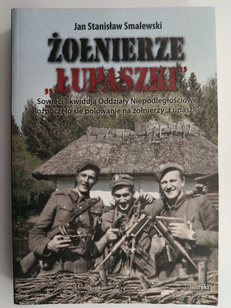 ŻOŁNIERZE „ŁUPASZKI” - Jan Stanisław Smalewski