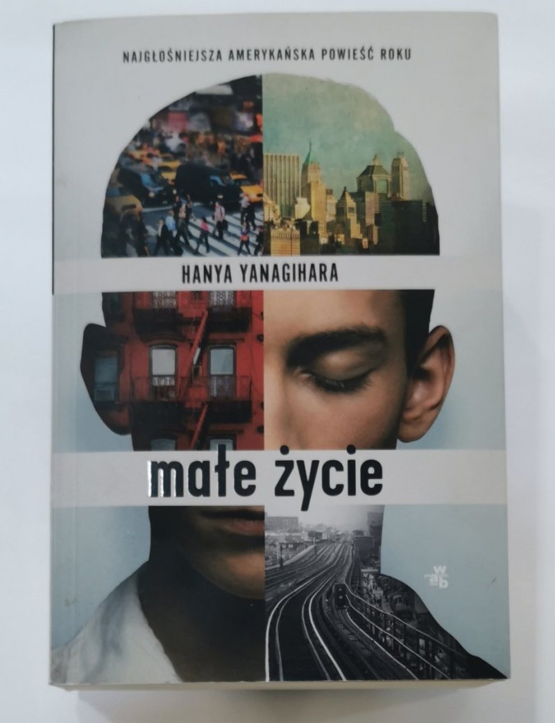 MAŁE ŻYCIE - Hanya Yanagihara