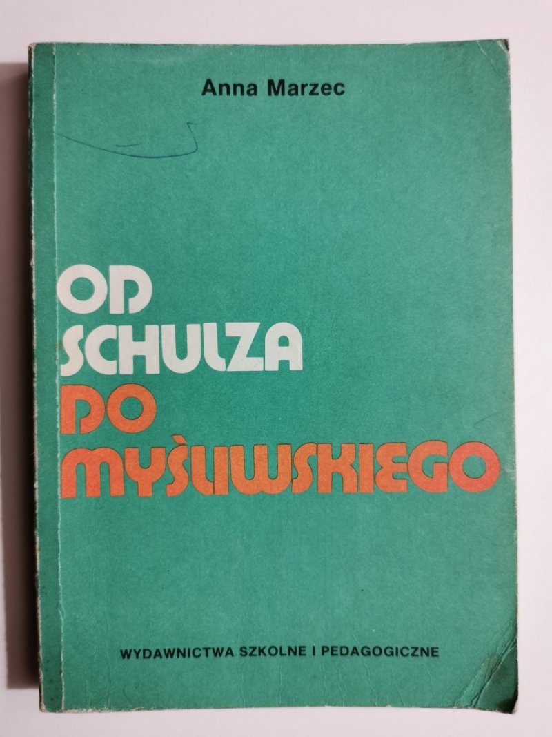 OD SCHULZA DO MYŚLIWSKIEGO - Anna Marzec