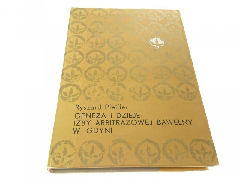 GENEZA I DZIEJE IZBY ARBITRAŻOWEJ BAWEŁNY W GDYNI