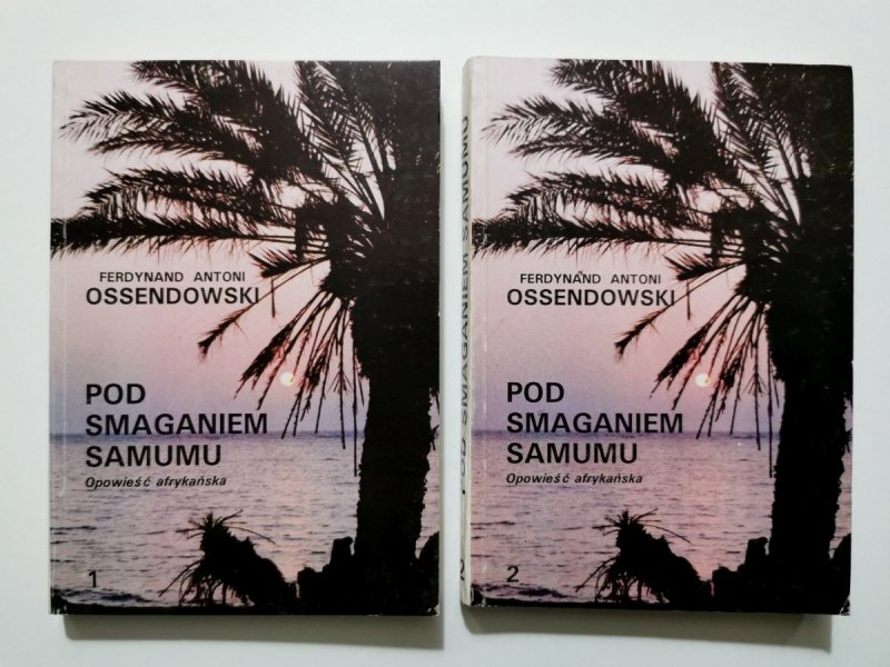 POD SMAGANIEM SAMUMU TOM 1 i 2 - F. A. Ossendowski 