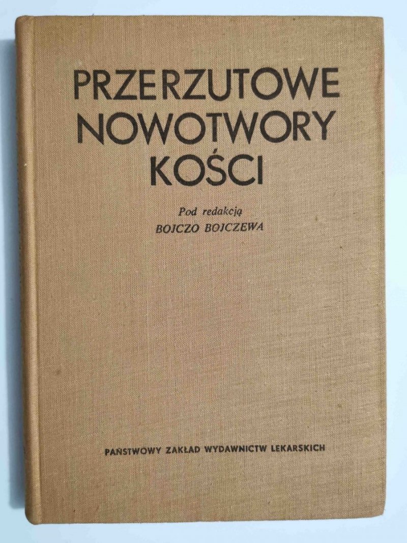 PRZERZUTOWE NOWOTWORY KOŚCI - red. Bojczo Bojczew 1973