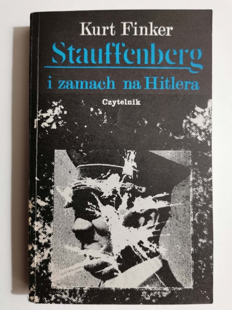 STAUFFENBERG I ZAMACH NA HITLERA - Kurt Finker 
