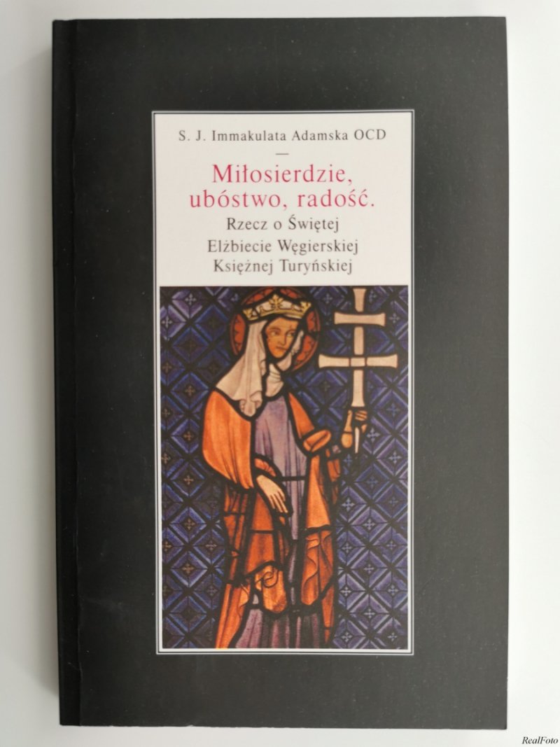 MIŁOSIERDZIE, UBÓSTWO, RADOŚĆ - J. I. Adamska
