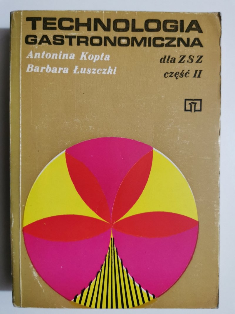 TECHNOLOGIA GASTRONOMICZNA DLA ZSZ CZ 2 - Antonina Kopta