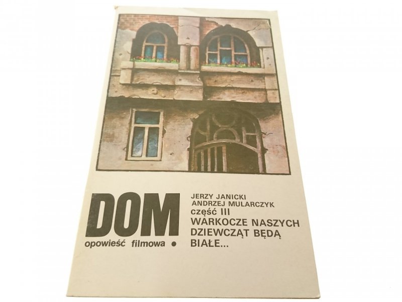 DOM. CZĘŚĆ III WARKOCZE NASZYCH DZIEWCZĄT (1985)