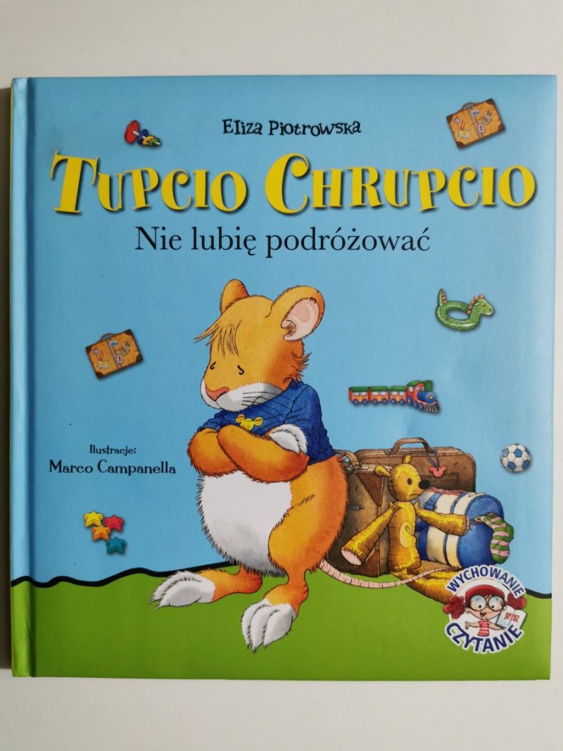 TUPCIO CHRUPCIO. NIE LUBIĘ PODRÓŻOWAĆ - Eliza Piotrowska