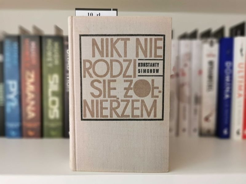 Nikt nie rodzi się żołnierzem - Konstanty Simonow