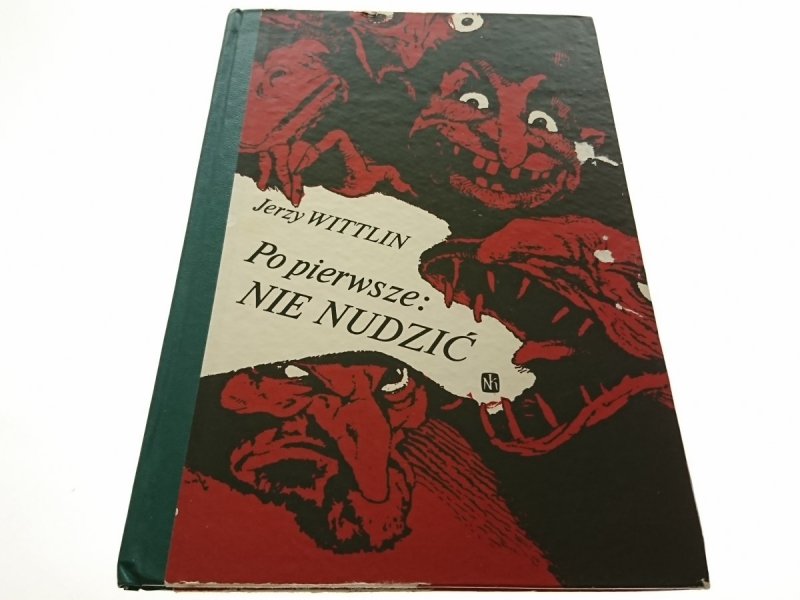 PO PIERWSZE NIE NUDZIĆ - Jerzy Wittlin (1985)