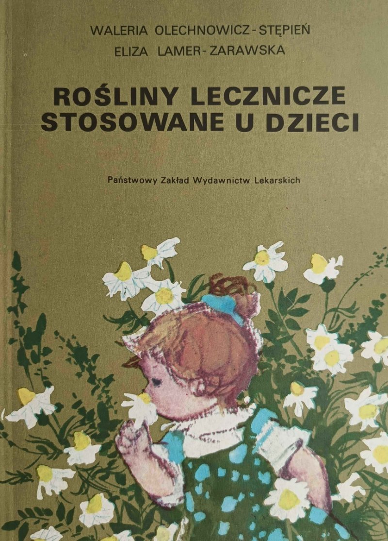 ROŚLINY LECZNICZE STOSOWANE U DZIECI - Waleria Olechnowicz Stępień