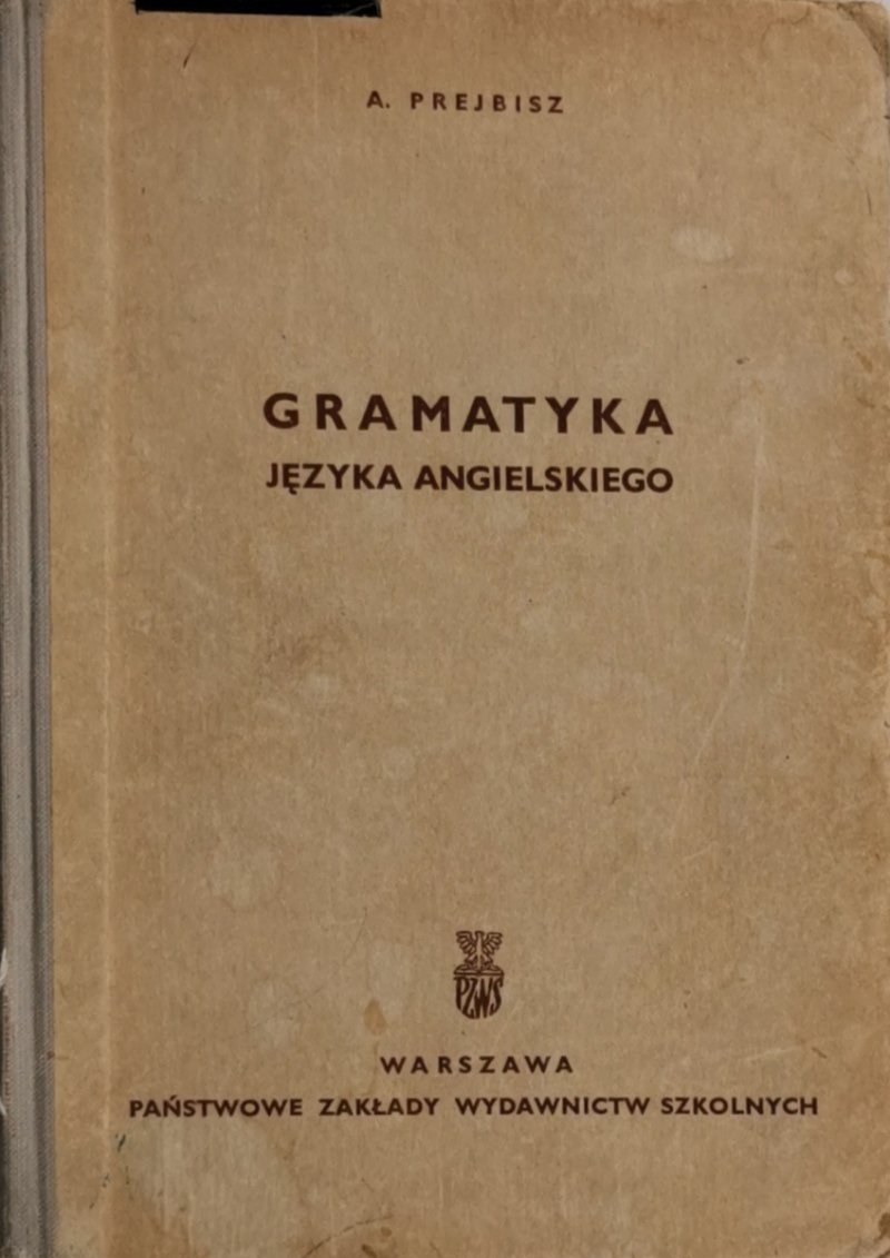 GRAMATYKA JĘZYKA ANGIELSKIEGO - A. Prejbisz