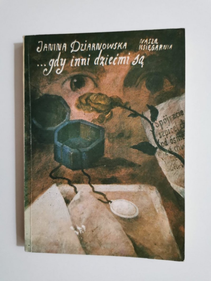 GDY INNI DZIEĆMI SĄ - Janina Dziarnowska 1985