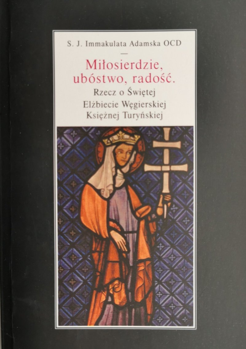 MIŁOSIERDZIE, UBÓSTWO, RADOŚĆ - J. I. Adamska