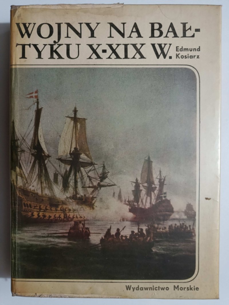 WOJNY NA BAŁTYKU X – XIX W. - Edmund Kosiarz