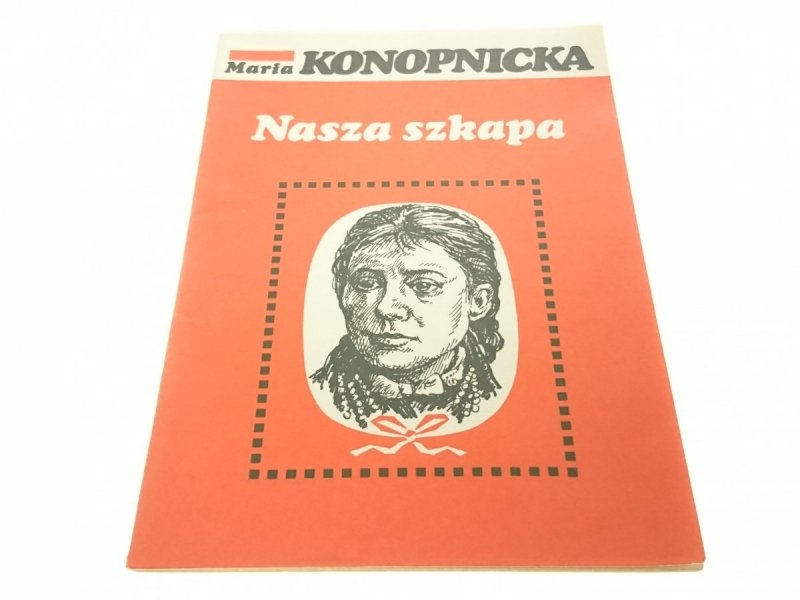 NASZA SZKAPA - Maria Konopnicka (Wydanie V 1982)