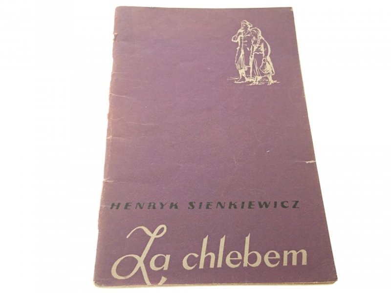 ZA CHLEBEM - Henryk Sienkiewicz