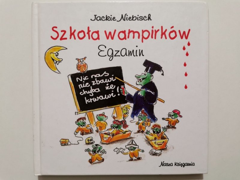 SZKOŁA WAMPIRÓW. EGZAMIN - Jackie Niebisch 2006