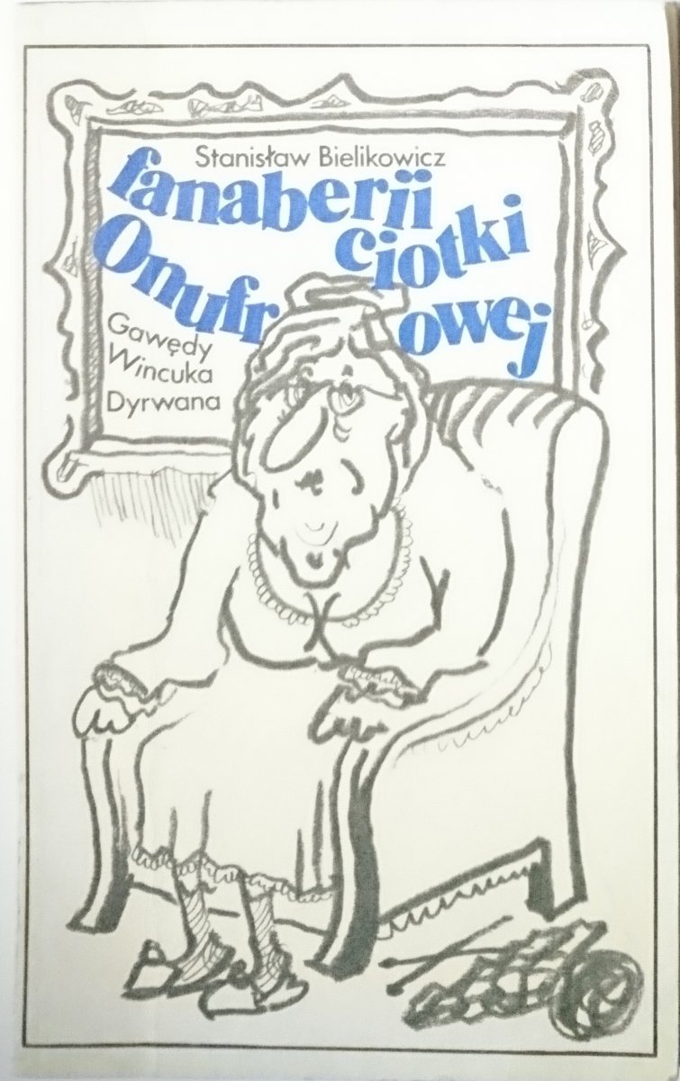 FANABERII CIOTKI ONUFROWEJ - Stanisław Bielikowicz