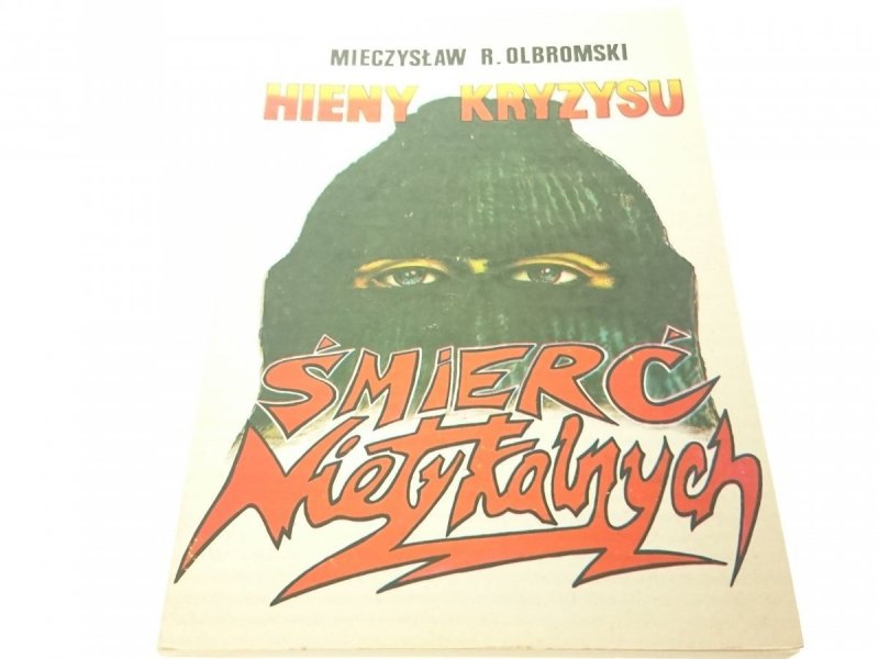 ŚMIERĆ NIETYKALNYCH. HIENY KRYZYSU Olbromski 1993